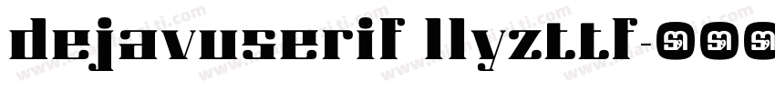 dejavuserif llyzttf字体转换